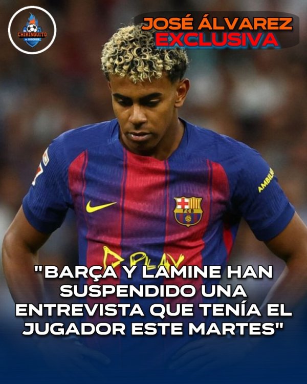 国度德比前后引山地风云！六台：巴萨取消了亚马尔本日的步履发言